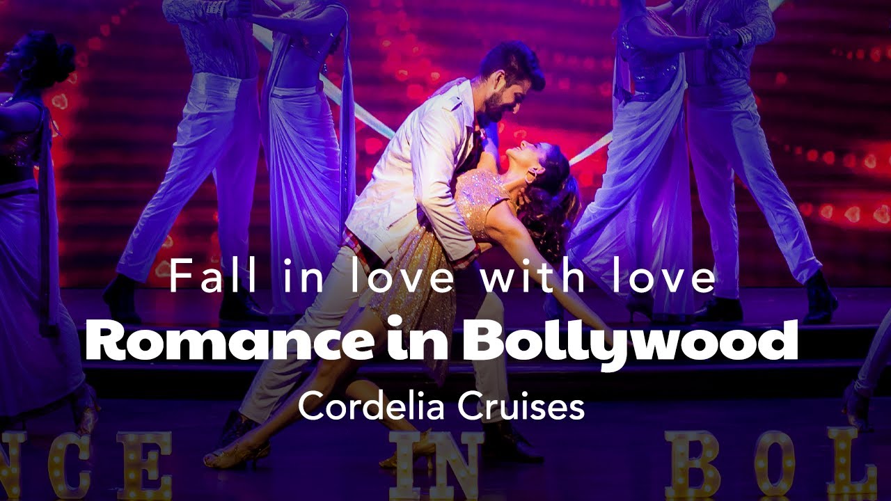 Fall in Love with Love: Romance in Bollywood | Cordelia Cruises
