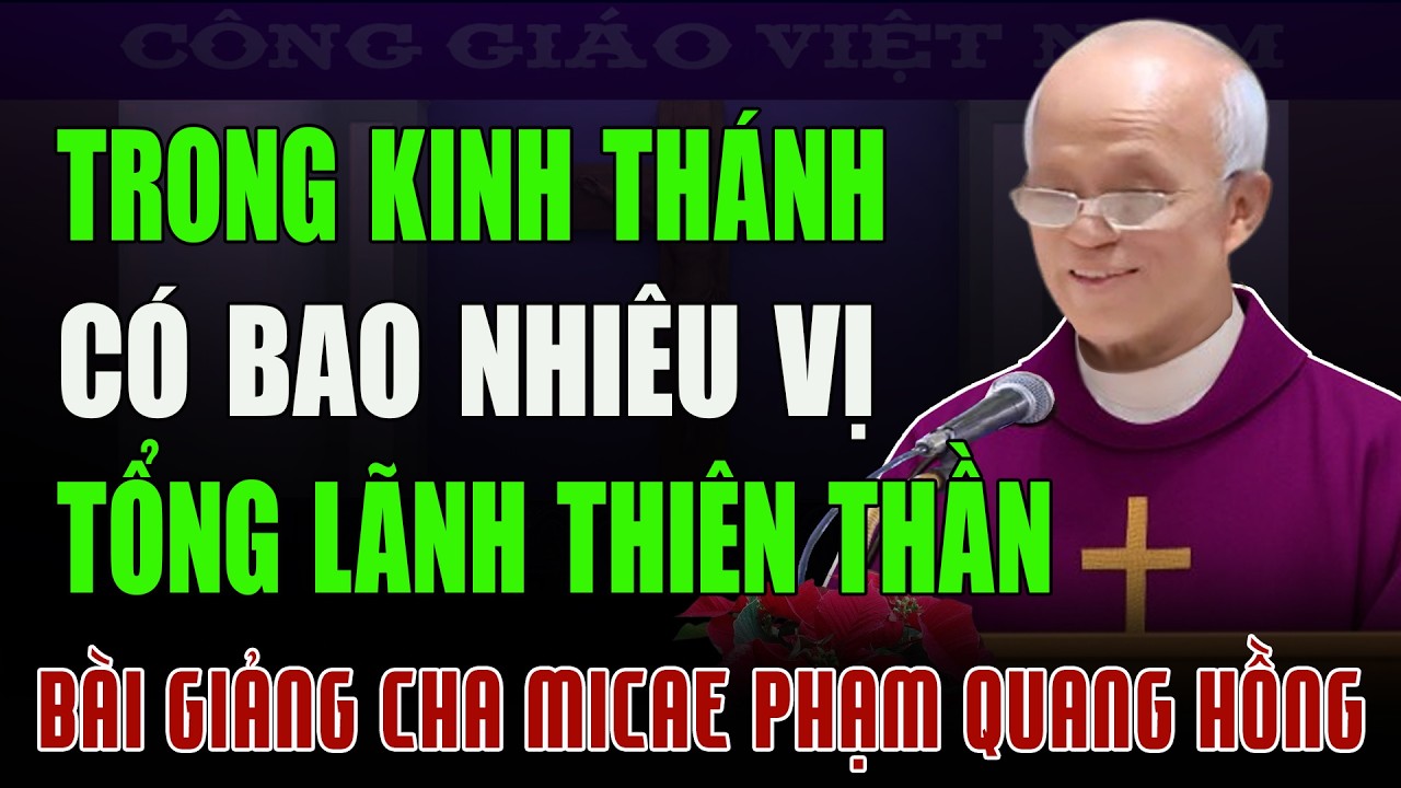 Trong Kinh Thánh Có Bao Nhiêu Vị Tổng Lãnh Thiên Thần? - Bài Giảng Cha Micae Phạm Quang Hồng