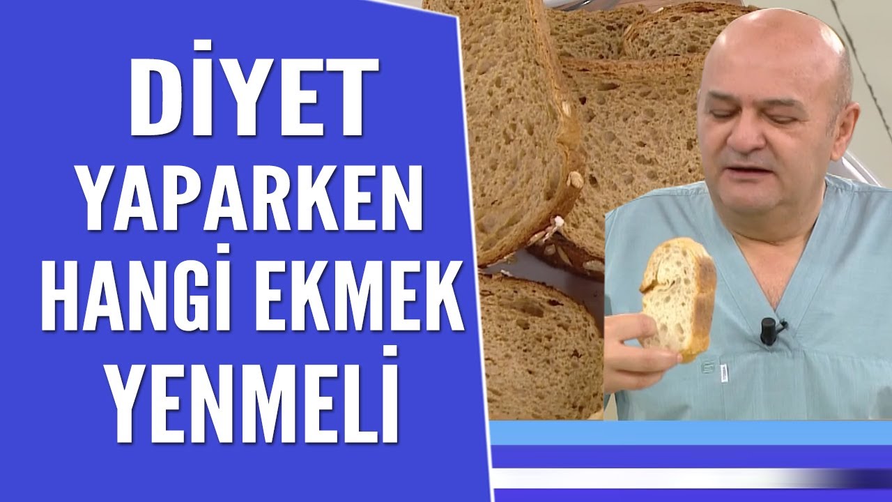 Diyet yaparken doğru ekmek seçimi nasıl olmalı? - Prof Dr. Adnan Gökçel