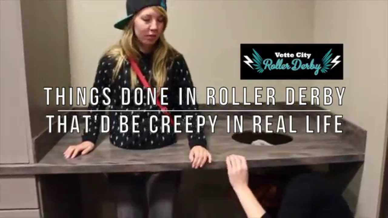Things Done In Roller Derby That'd be Creepy In Real Life