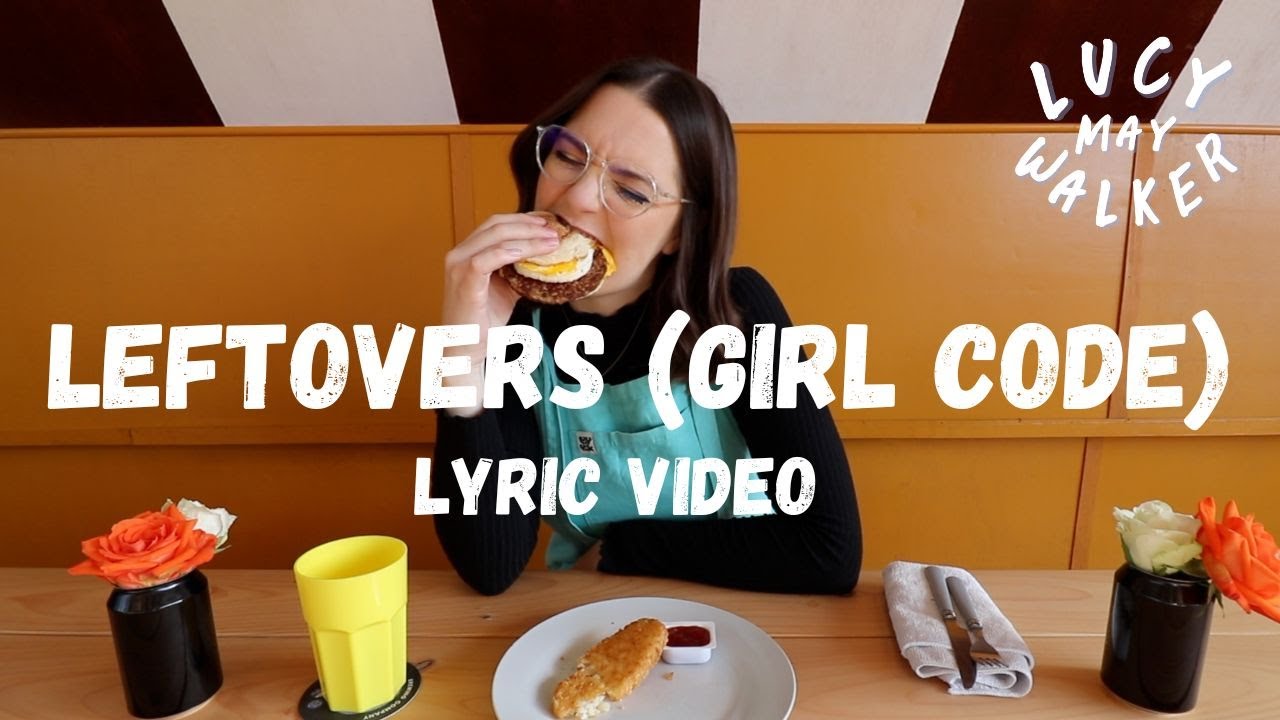 Leftovers (Girl Code) - Lyric Video