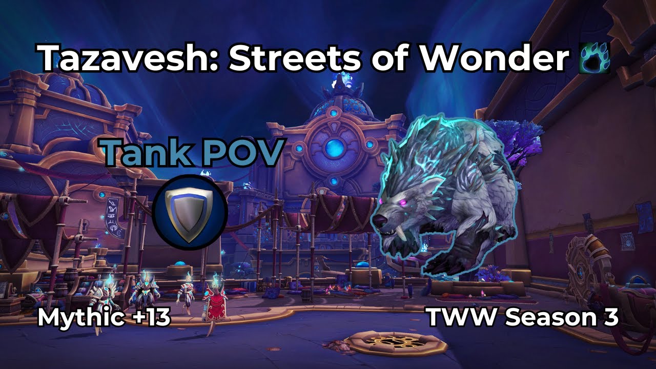 Tazavesh: Streets of Wonder +13 | Guardian Druid Tank POV | WoW M+