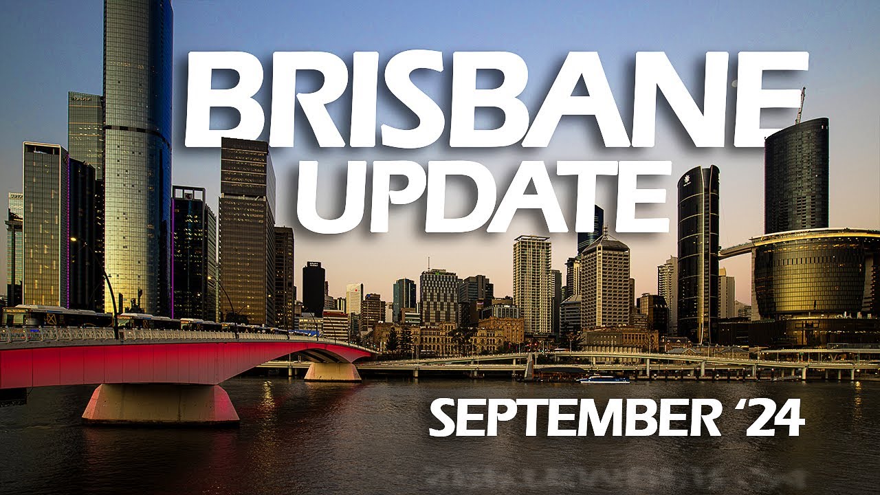 Things are CRAZY in Brisbane right now! 10 Updates for September 2024.