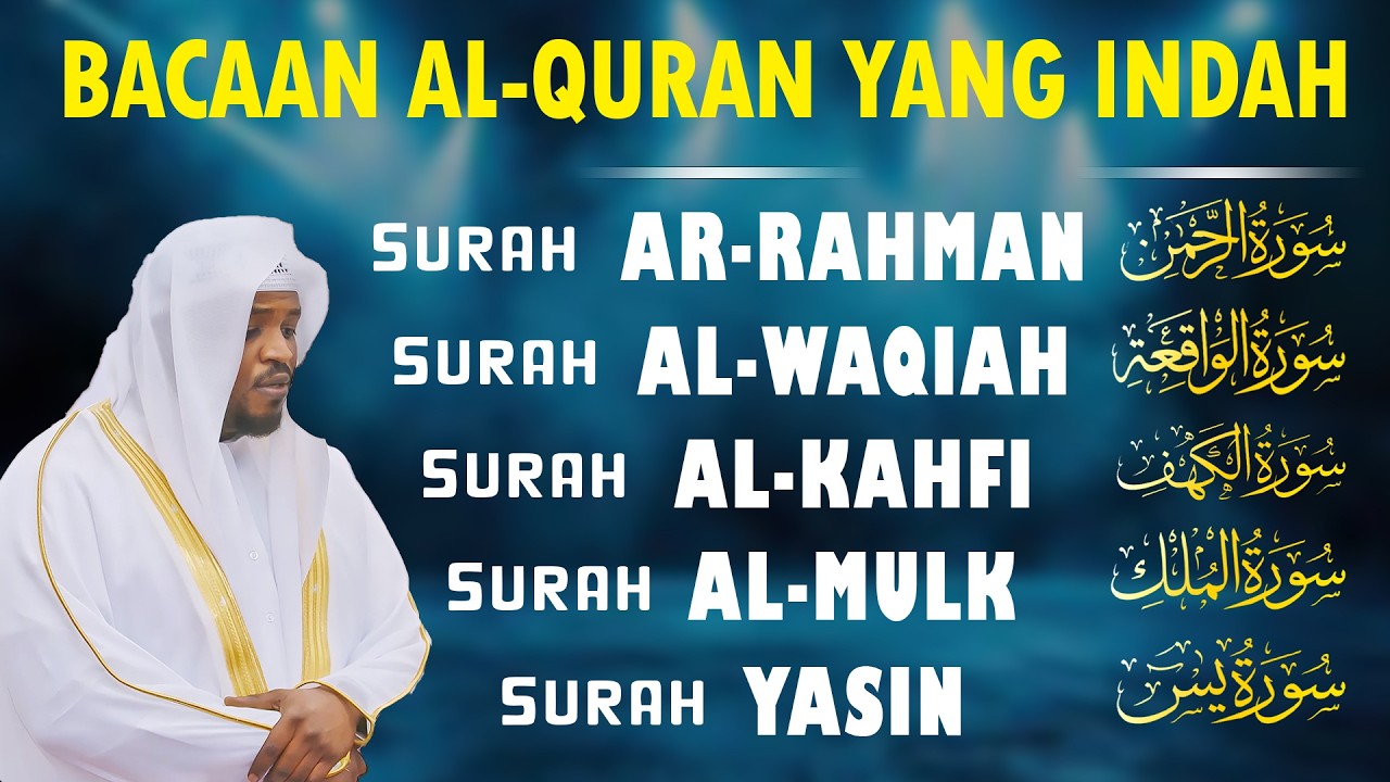 Murottal Al-Quran Merdu | Surah Ar Rahman, Al Waqiah, Al Mulk, Al Kahfi & Ya Sin by Mukhtar Al Hajj