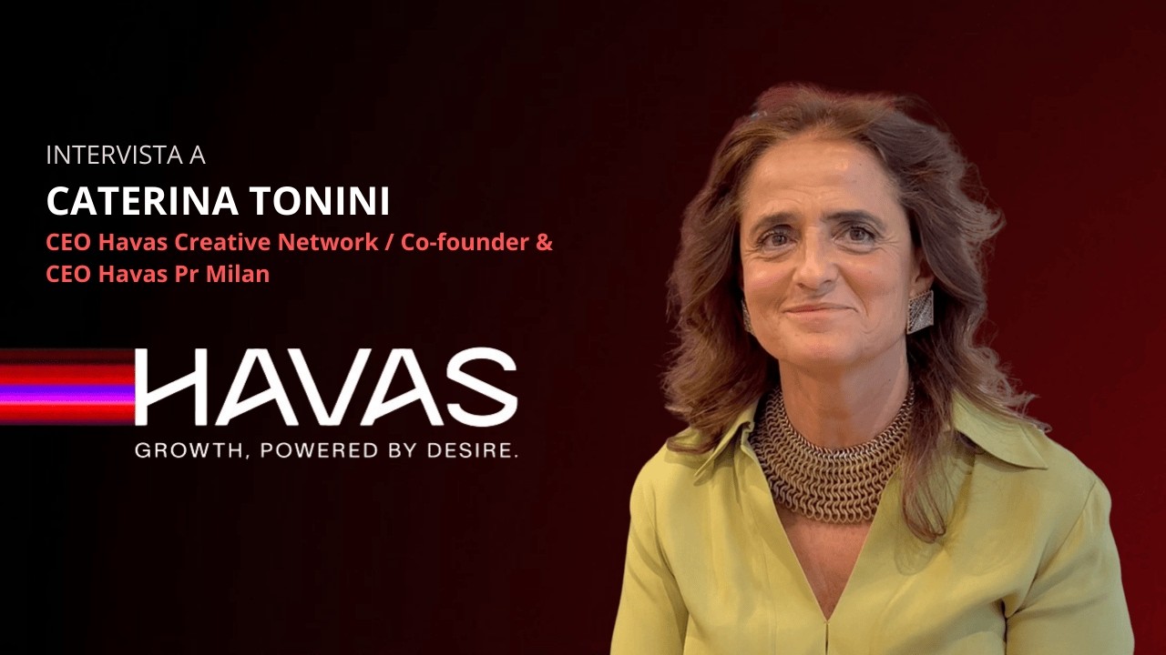 Intervista a Caterina Tonini, CEO Havas Creative Network / Co-founder & CEO Havas Pr Milan