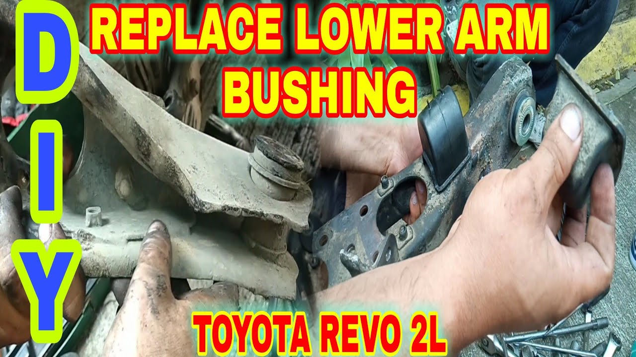 REPLACE LOWER ARM BUSHING | TOYOTA REVO 2L