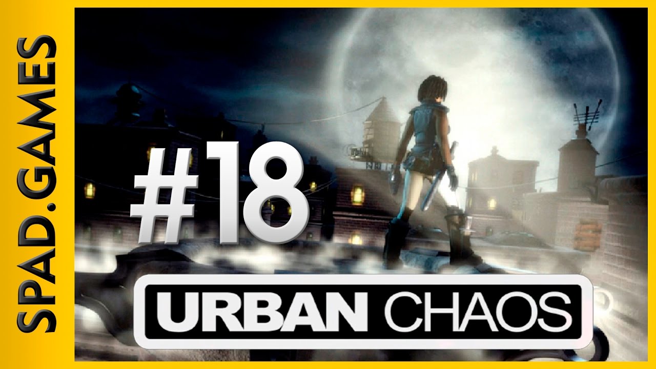 Urban Chaos (PC): #18 (The Fallen)(Walkthrough - Gameplay)