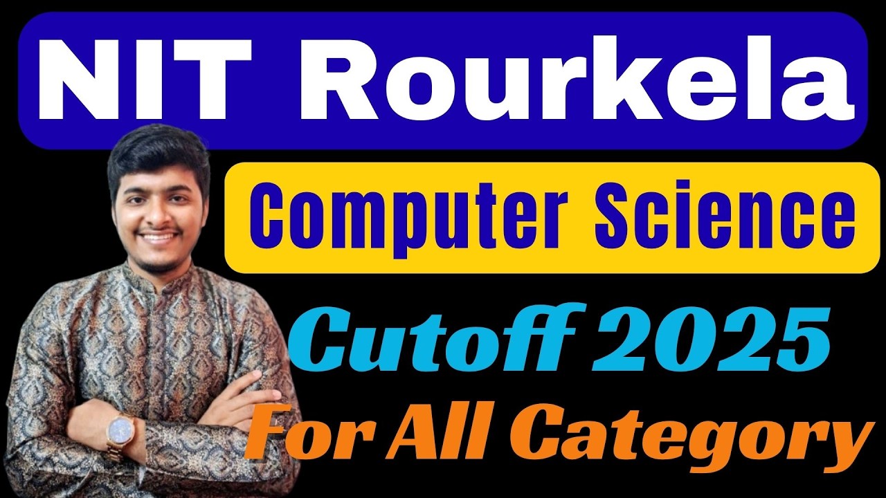 NIT Rourkela CSE Cutoff 2025 | JoSAA Opening & Closing Rank (Gen/OBC/SC/ST)