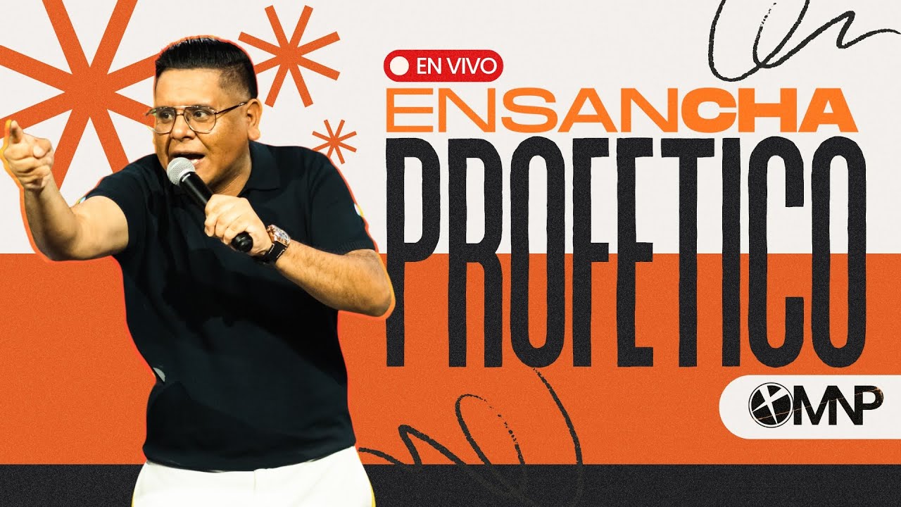 ENSANCHA PROFÉTICO - DIA 1 | Profeta MATIAS CISNEROS