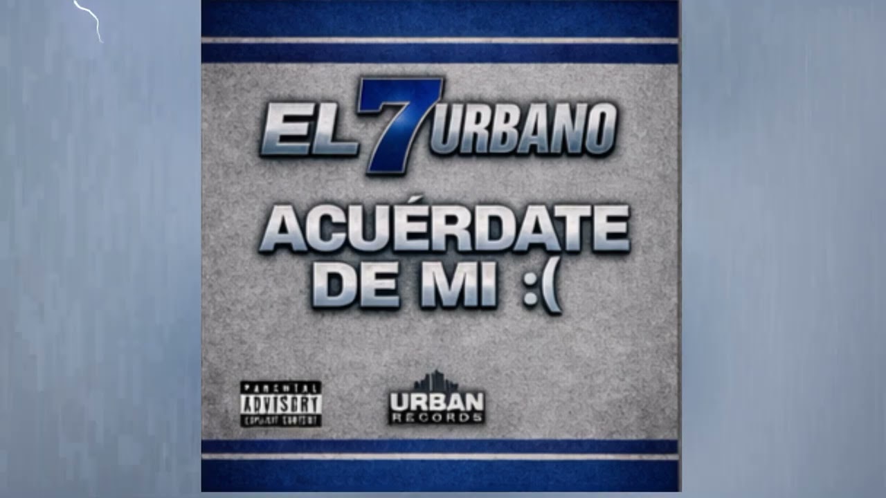 Acuérdate de mi :( audio oficial ) EL 7 URBANO 💙
