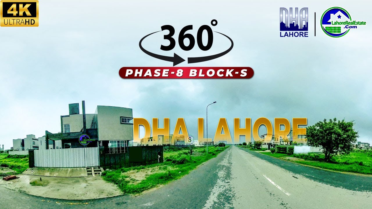 DHA Lahore Phase 8 Block S 360° Tour | Experience in 4K UHD