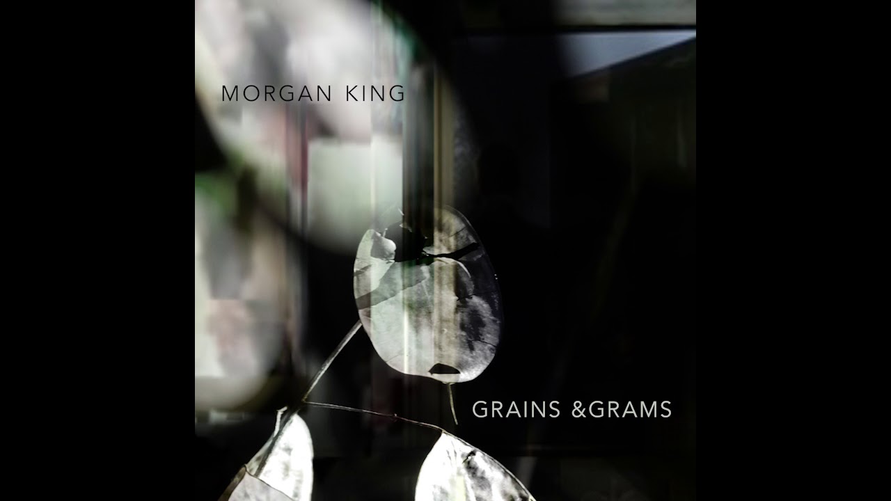 Morgan King - Grains & Grams - Full Album