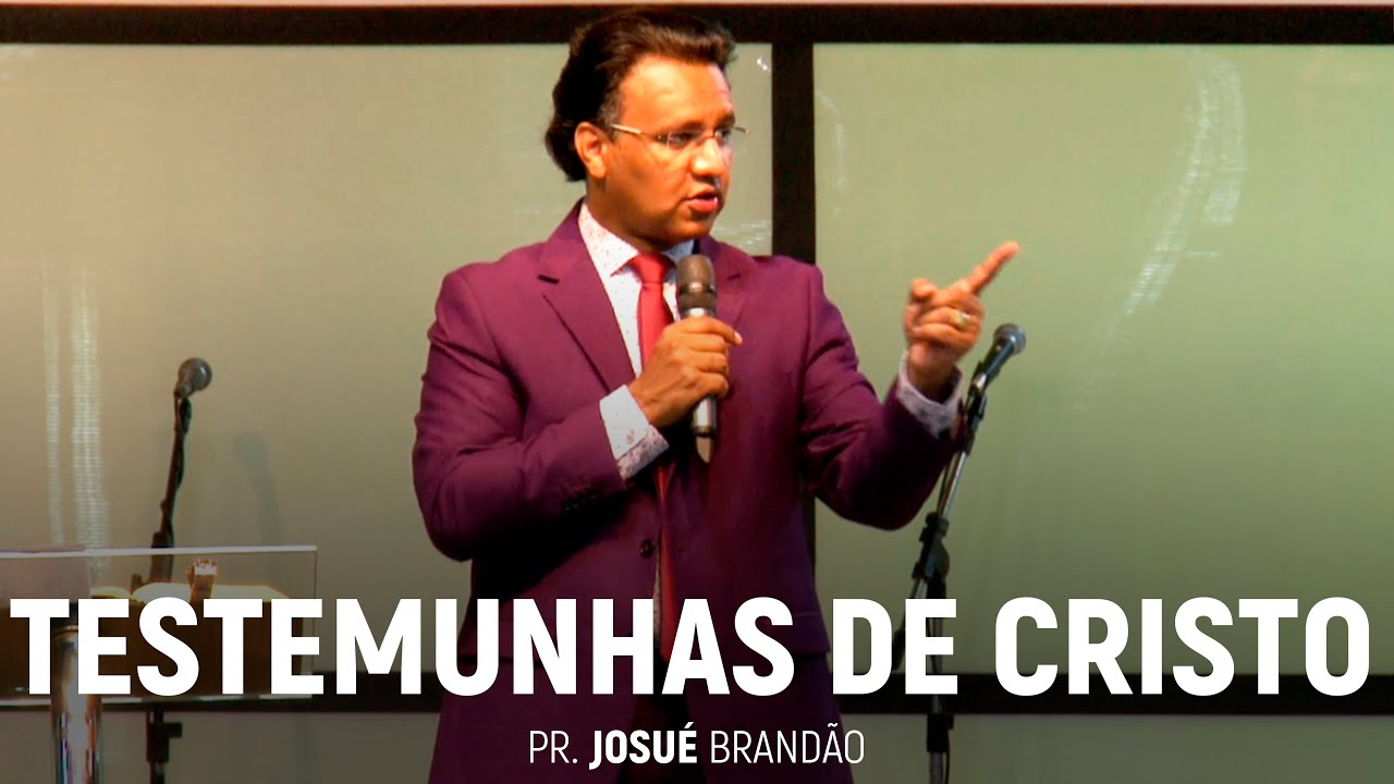 Testemunhas de Cristo | Pr. Josu&eacute; Brand&atilde;o