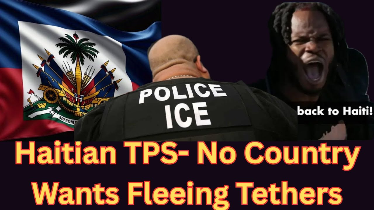 Haitian TPS- No Country Wants Fleeing Tethers 📱