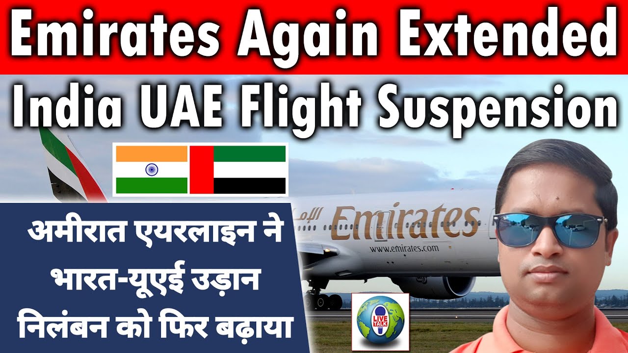 Emirates Again Extended India UAE Flights Suspension | India Dubai Flight Ban | Live Talk Dubai