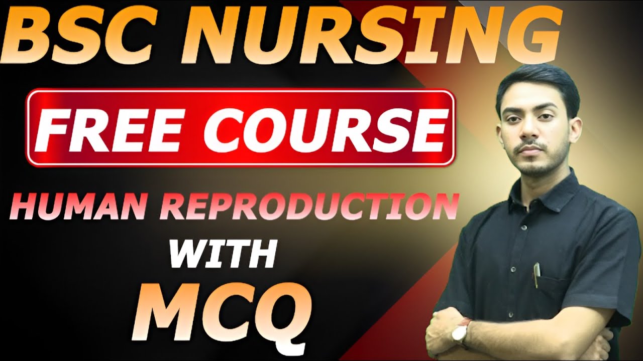 HUMAN REPRODUCTION WITH MCQ ll BSC NURSING ENTRANCE EXAM ll BY ll KP SIR #06