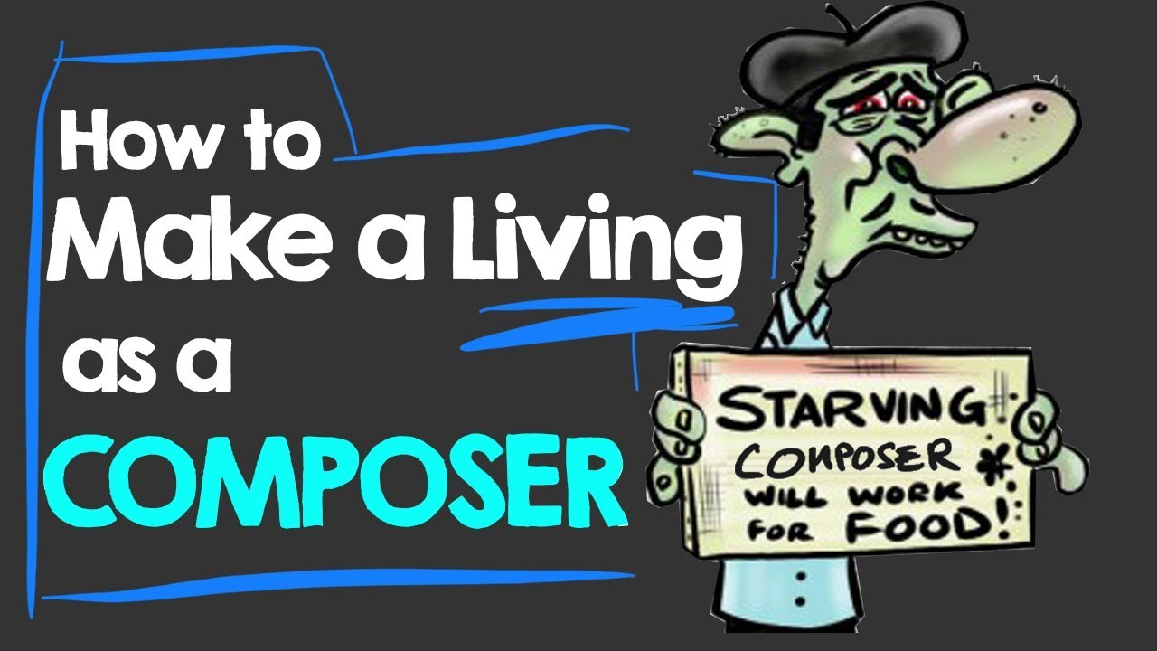 How to Make a Living as a COMPOSER