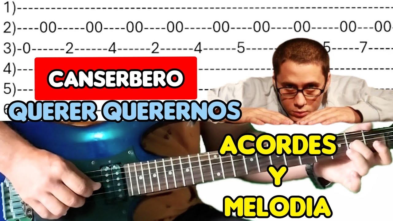 ACORDES de Querer Querernos CANSERBERO | tutorial en guitarra | TABLATURA Y MELODIA
