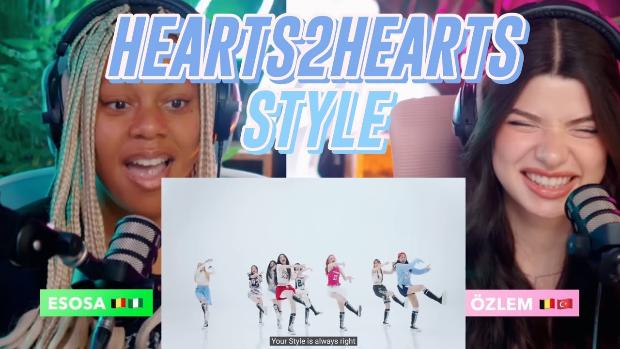 Hearts2Hearts 하츠투하츠 'STYLE' MV reaction