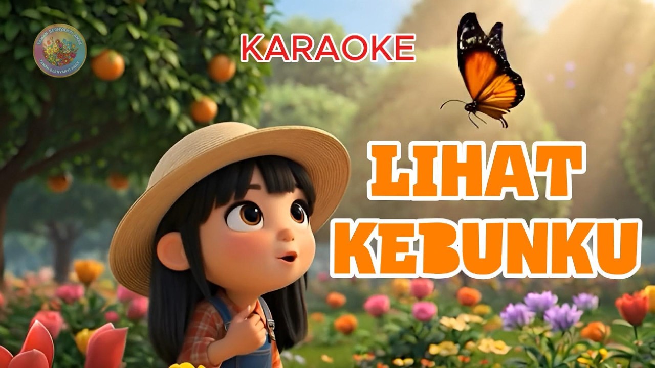 LIHAT KEBUNKU I KARAOKE I TAMAN BERNYANYI ANAK