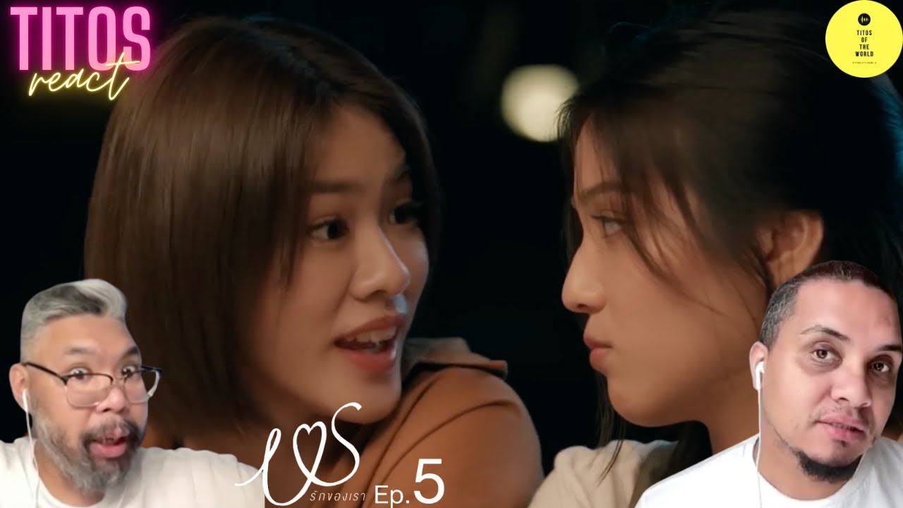 Us รักของเรา | EP.5 | REACTION