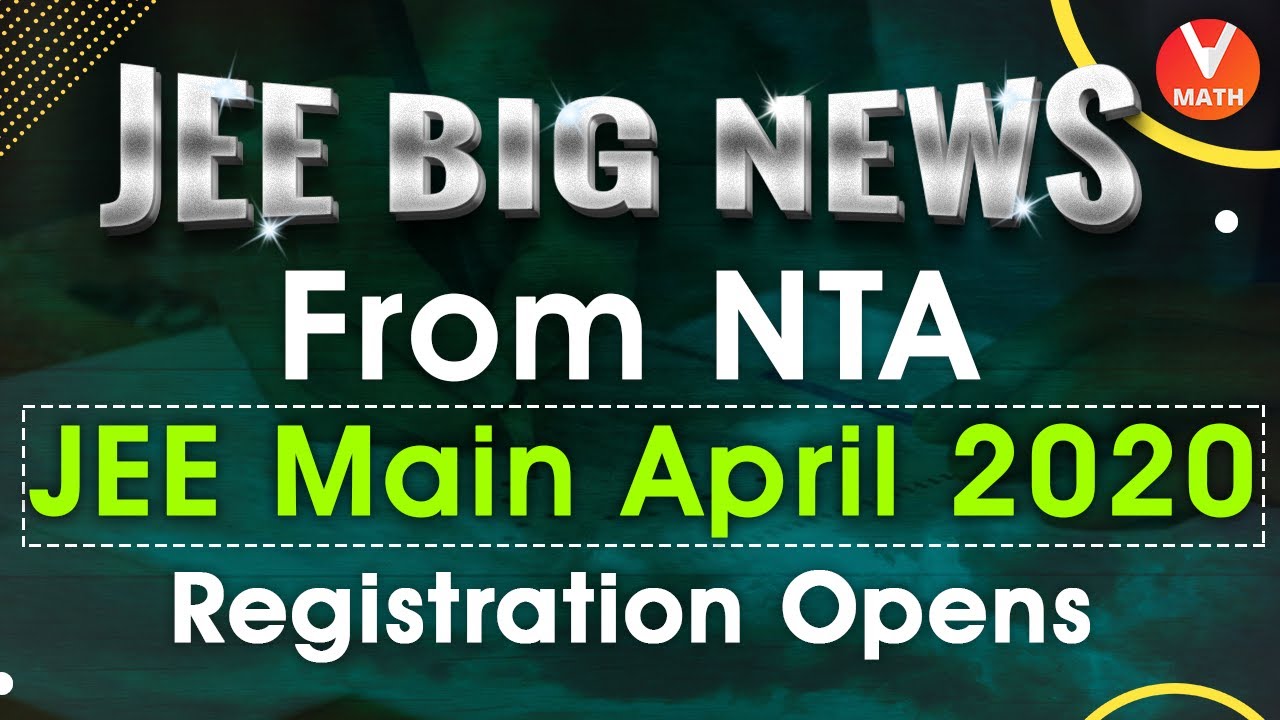 JEE Mains April 2020 Application Form | Registration Date | Vedantu Math