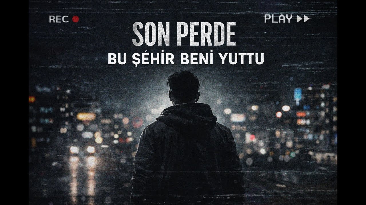 Son PERDE - Bu Şehir Beni Yuttu