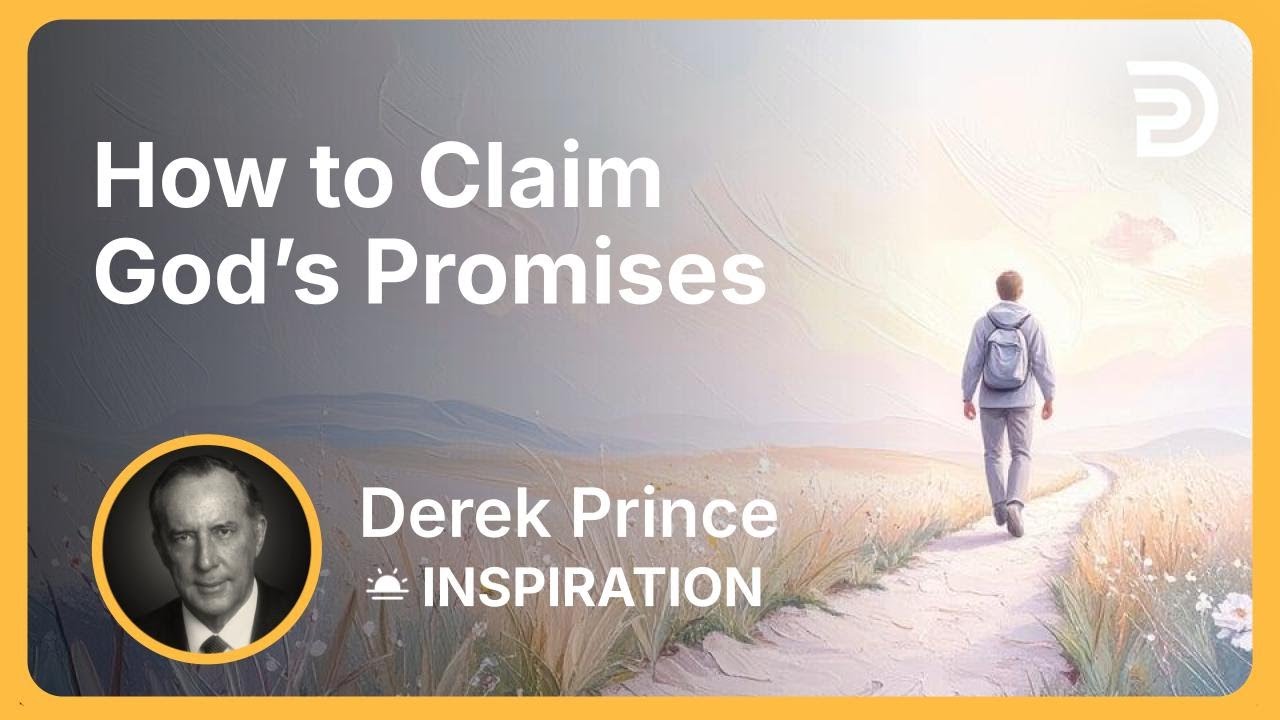 How to Claim God’s Promises | Derek Prince