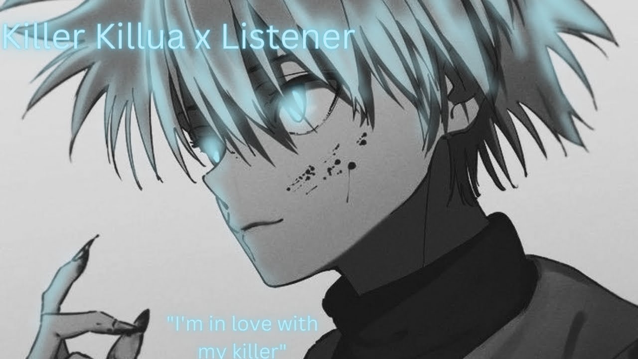 Killer Killua x Listener (Different AU) 