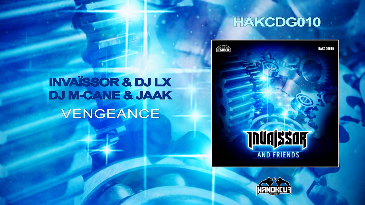 HAKCDG010 - Invaïssor & DJ LX & DJ M-Cane & Jaak - Vengeance