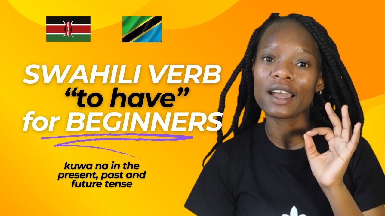 Swahili Verbs for Beginners: Kuwa na 