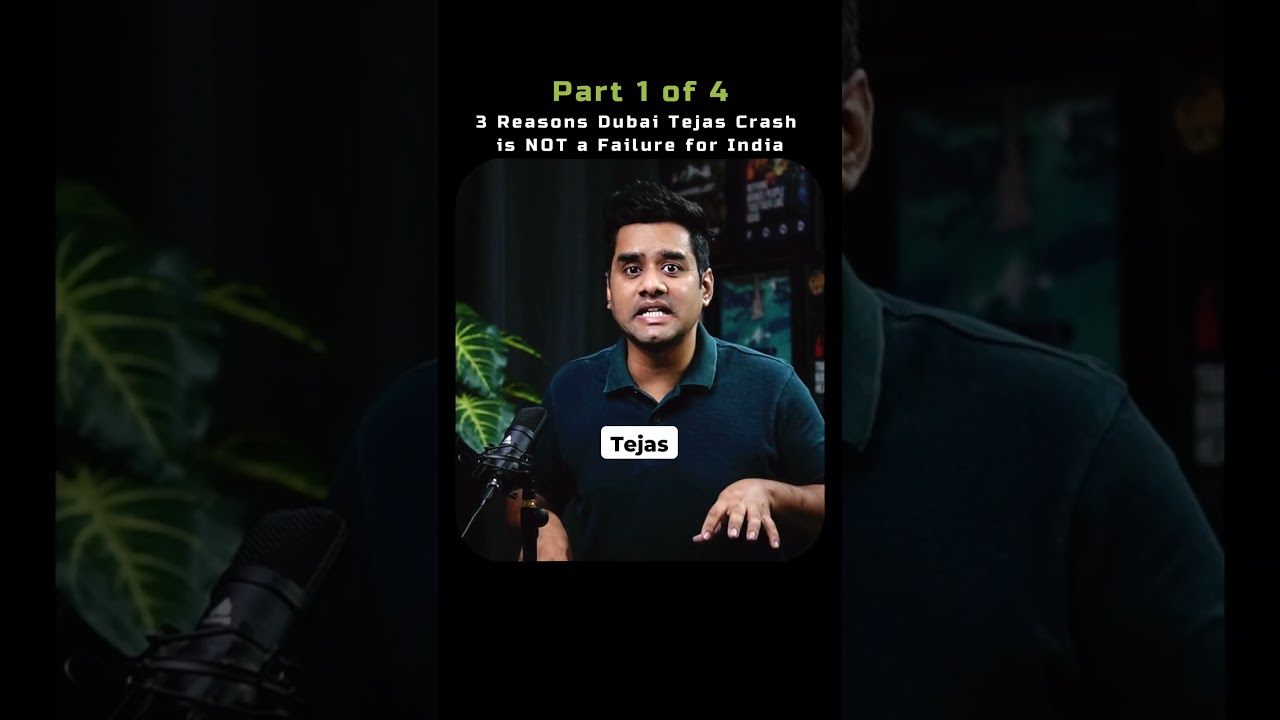 Part 1 of 4 - 3 Reasons Why the Dubai Tejas Crash Is NOT a Failure for India | Namansh Syal 