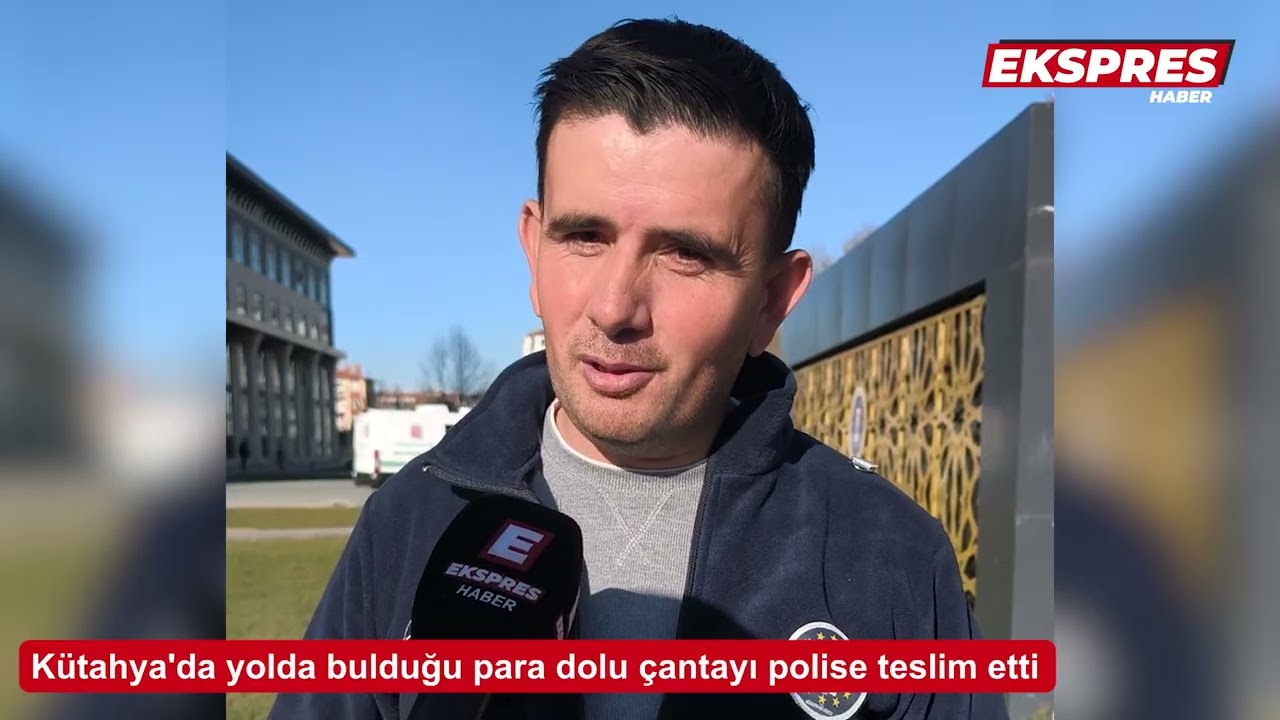 Kütahya'da yolda bulduğu para dolu çantayı polise teslim etti
