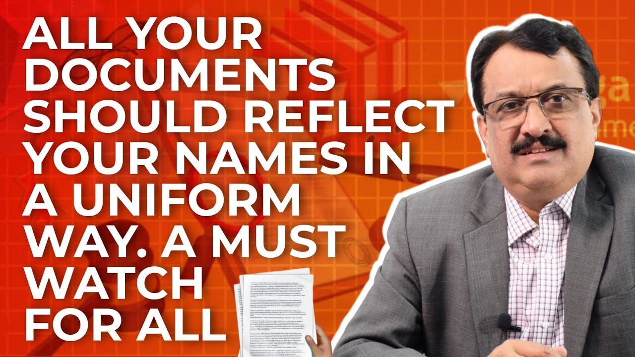 Все ваши документы должны содержать ваши имена единообразно — обязательно к просмотру всем