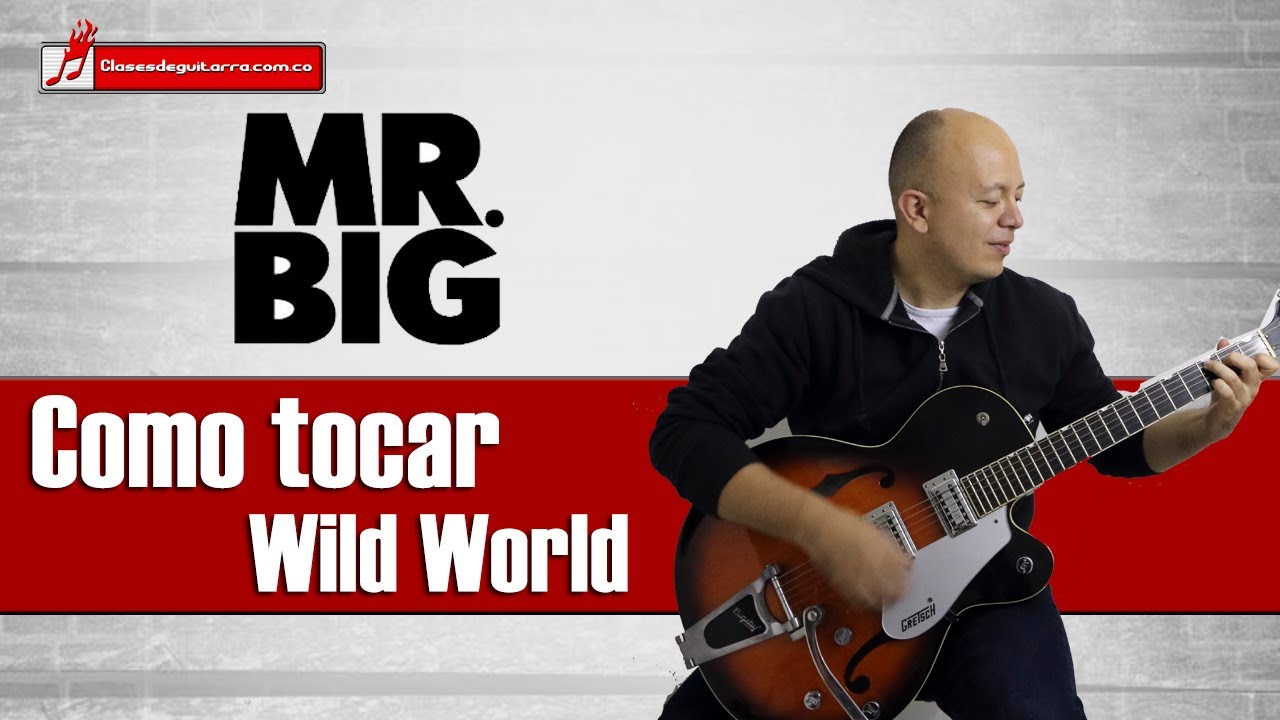 Wild World - M.R. Big como tocar en guitarra, acordes, ritmo y análisis
