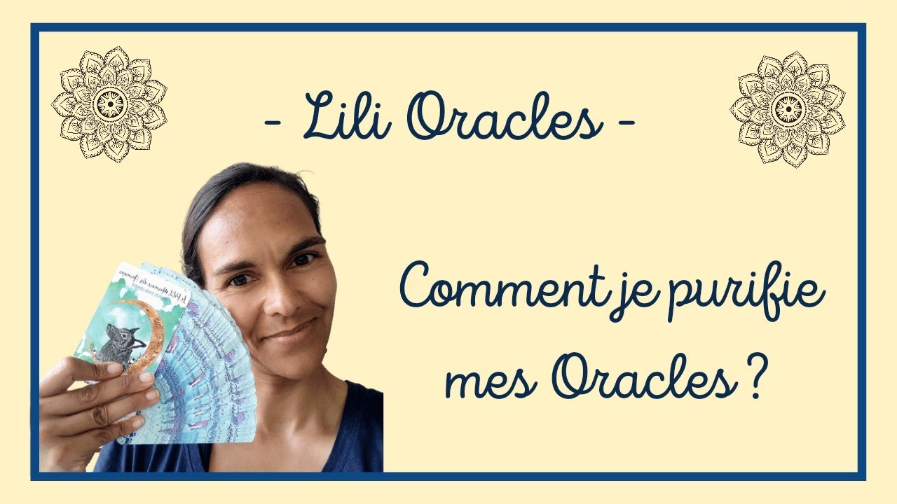 Comment purifier son oracle ? Je t'explique tout - Lili Oracles