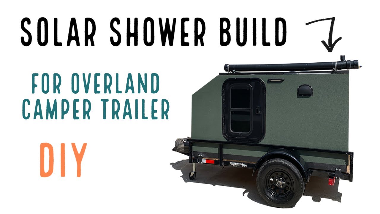 DIY Solar Shower for Overland Camping - roof top shower system for hot water while camping