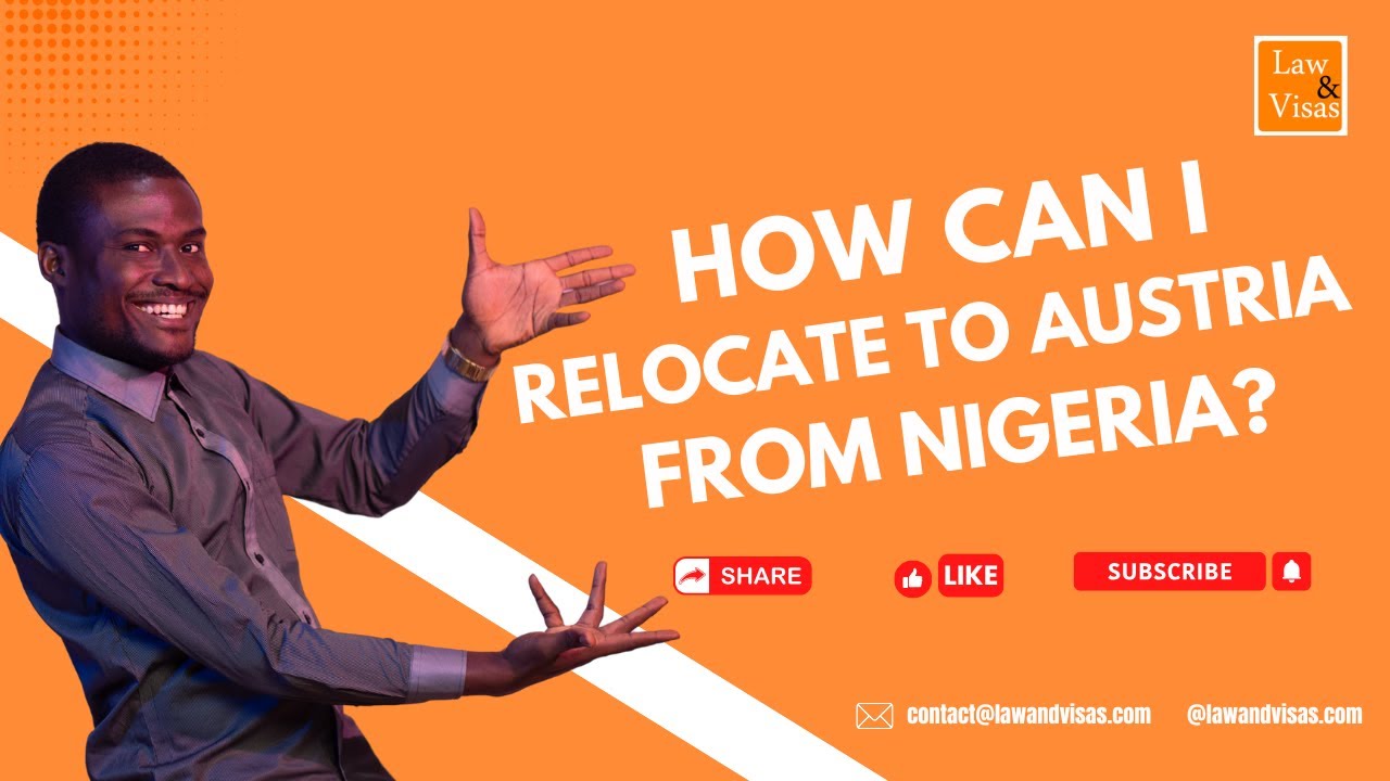 How Can I Relocate to Austria from Nigeria?