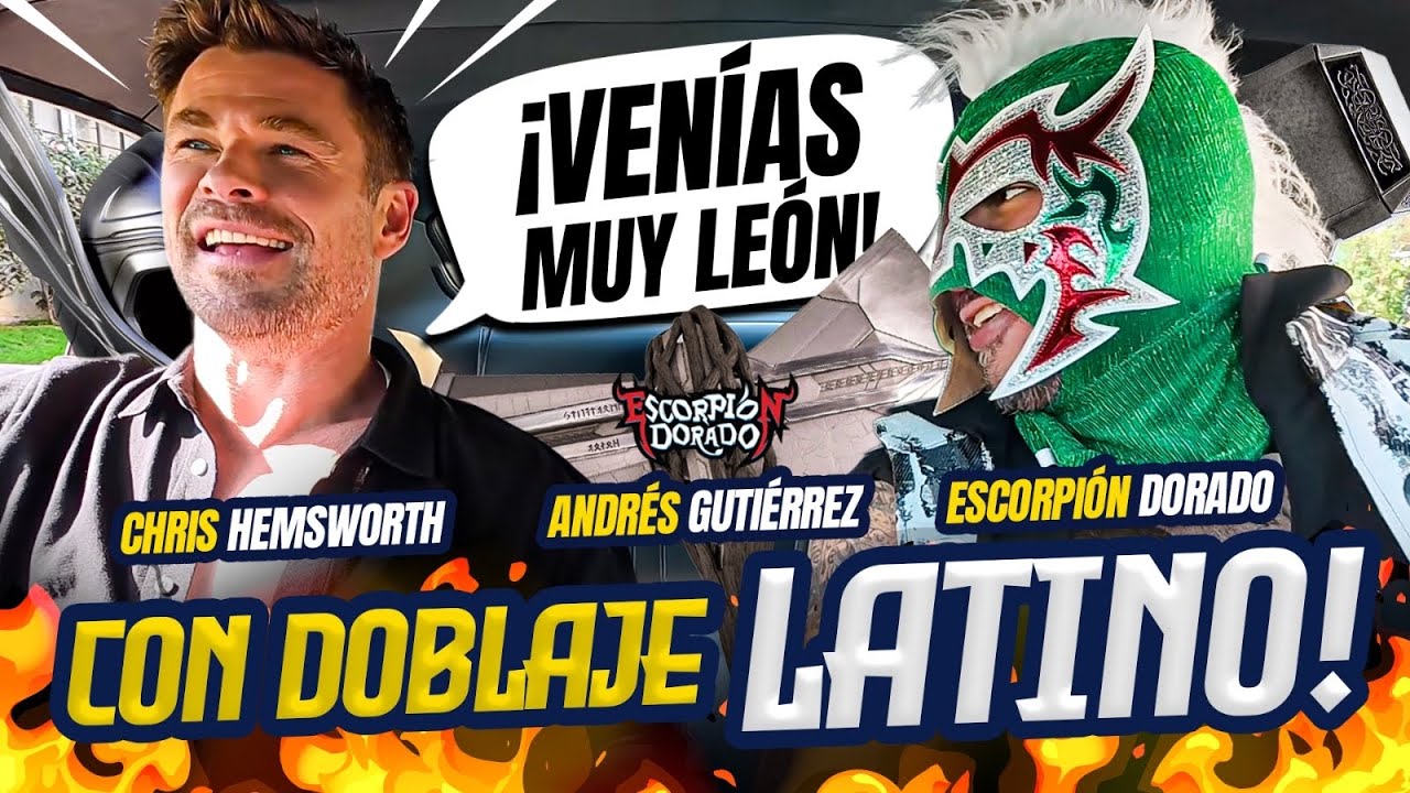 THOR DOBLADO AL ESPAÑOL. Chris Hemsworth & Escorpión Dorado #AlVolante. (Ft. Andrés Gutiérrez)