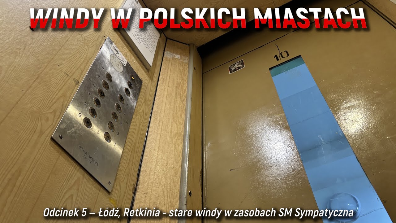 Windy w Polskich Miastach &ndash; Odcinek 5 | Ł&oacute;dź, Retkinia - stare windy w zasobach SM Sympatyczna