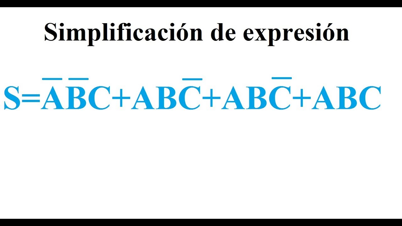 5.- Sistemas digitales.- Usando Álgebra de Boole, simplificar expresión.