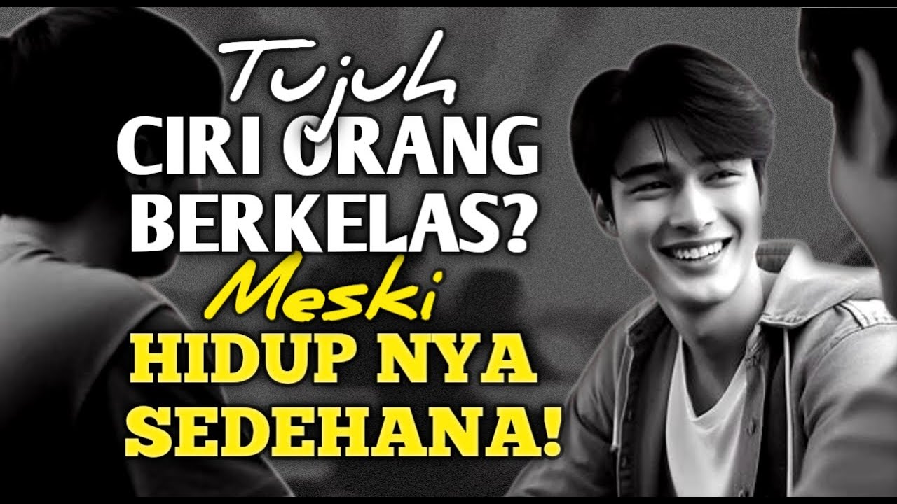 CIRI-CIRI ORANG BERKELAS❗ Meski Hidup Sederhana, Apakah Kamu Salah Satunya?