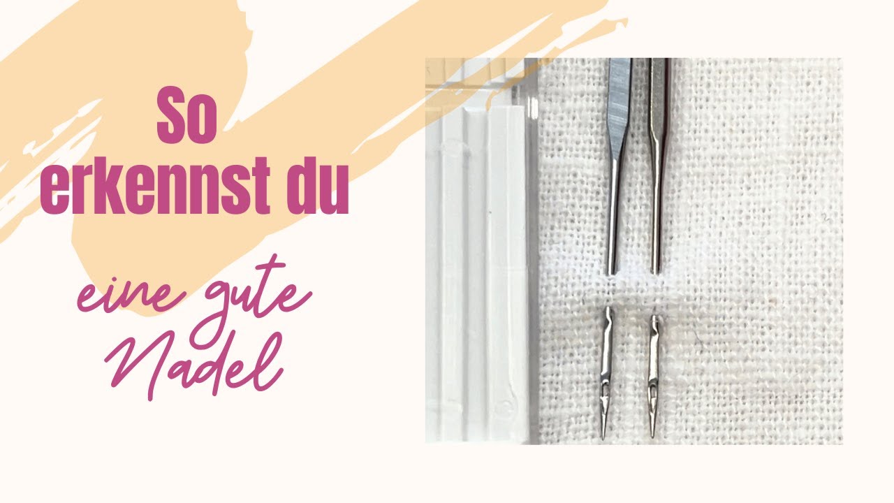 So erkennst du eine gute Nadel