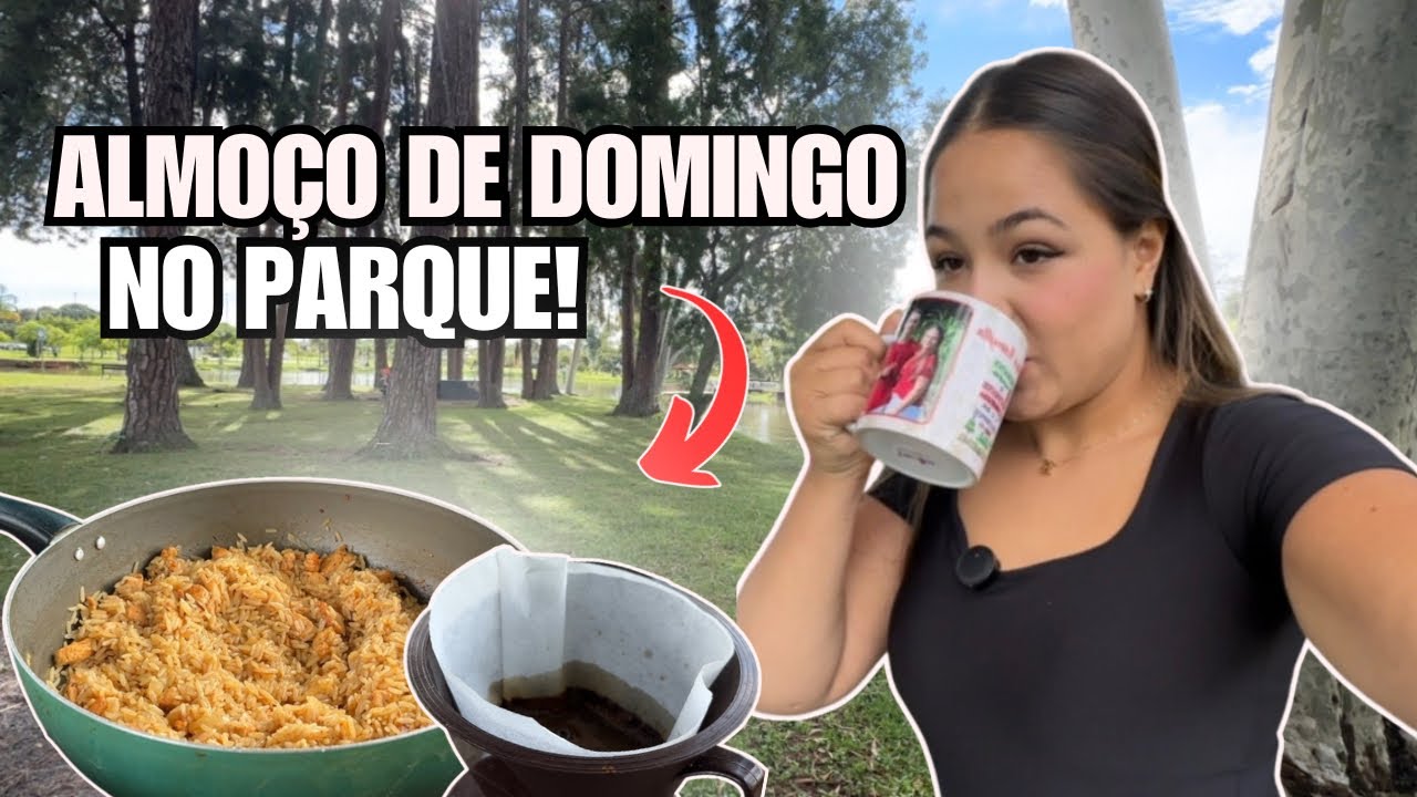 DOMINGO NO PARQUE | CAFÉ DA MANHÃ + ALMOÇO 