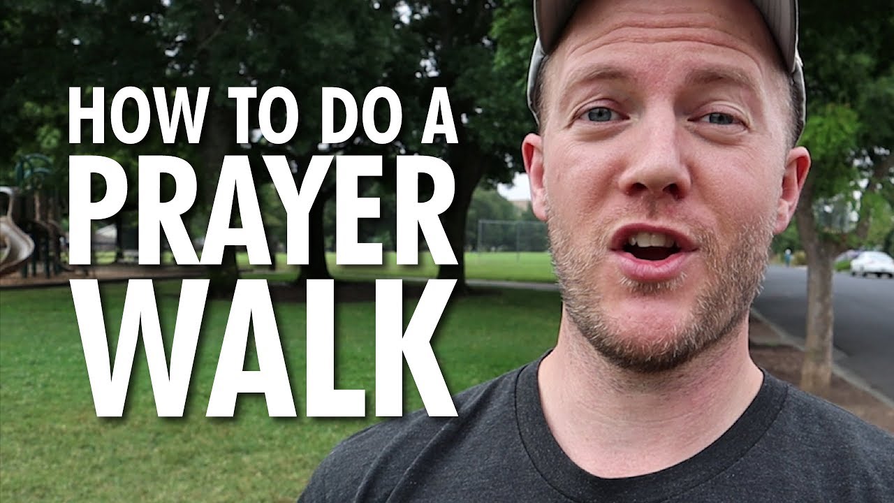 How To Do A Prayer Walk