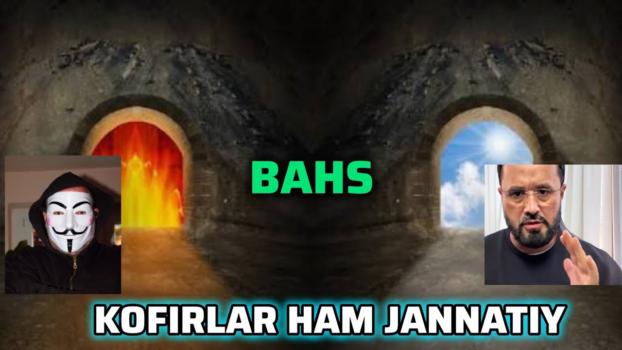 #BAHS: KOFIRLARLAR HAM JANNATGA KIRADI. Dr ABROR MUXTOR ALIY 
