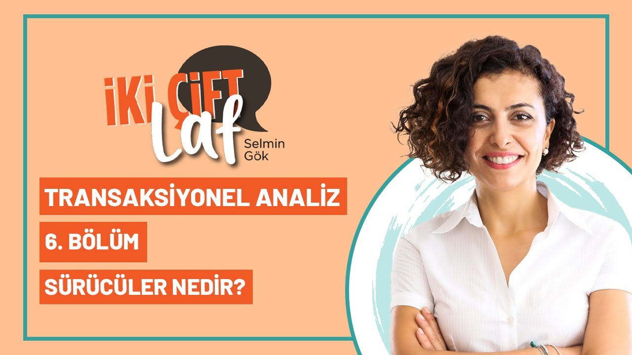 Transaksiyonel Analiz 6: Sürücüler (drivers) Nelerdir?