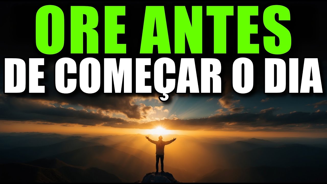 Oração da Manhã: 30 Minutos Para Alinhar Seu Dia com Deus