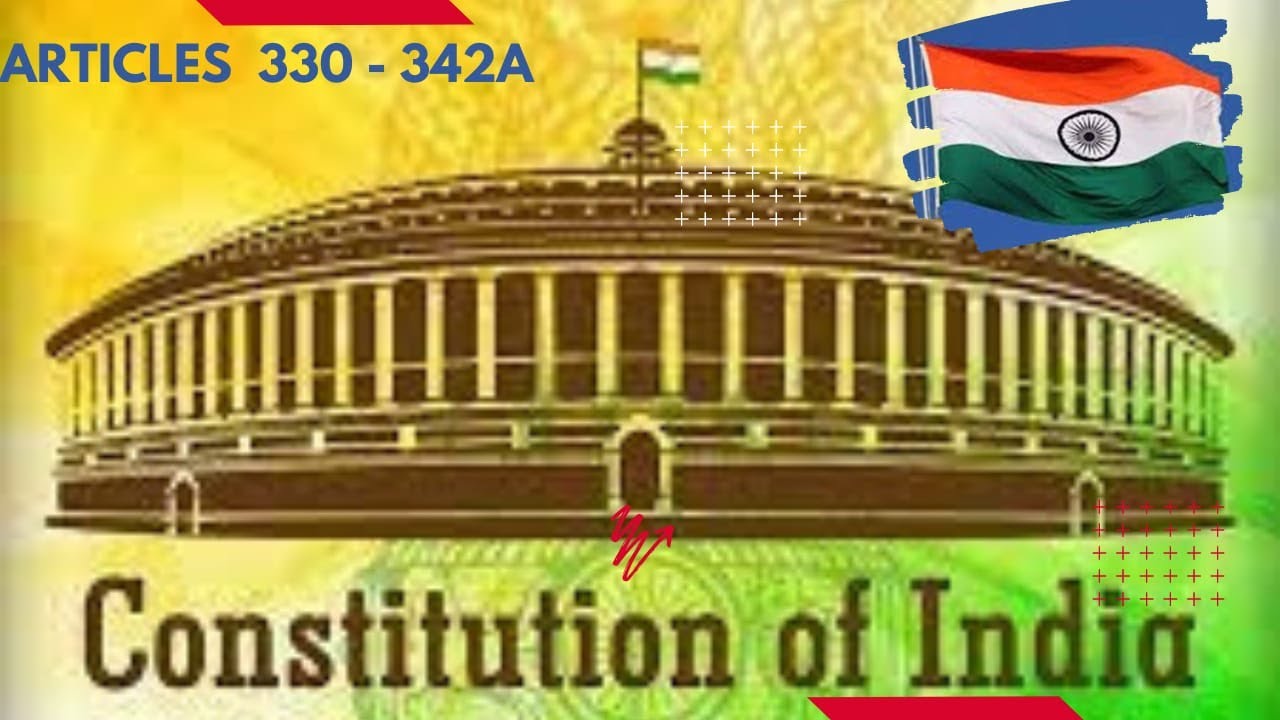 The Constitution of India - Part XVI - Articles 330 - 342A (Bare Act)