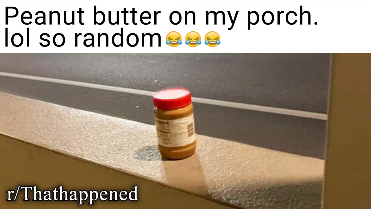r/ThatHappened | lol so random!!